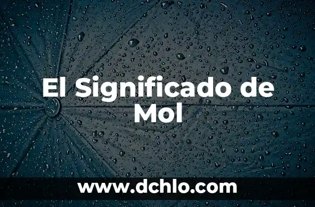 Escapar de la Realidad Significado: Un Viaje Hacia la Comprensión 4 El Significado de Mol