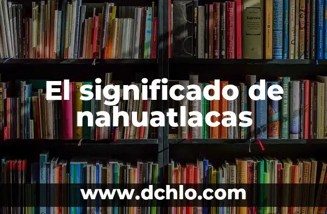 Significado Espiritual de una Oruga 7 El significado de nahuatlacas