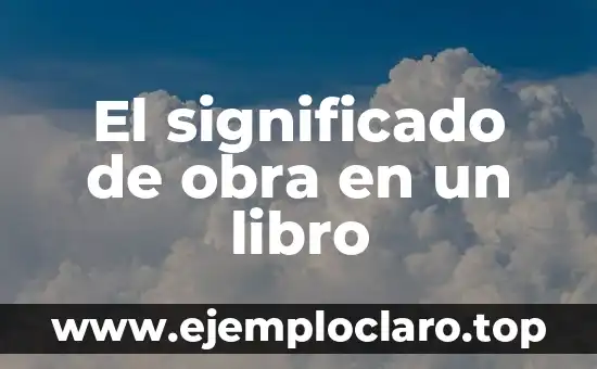 Buscar el significado de tlatoani: Un viaje al corazón de la historia azteca 4 El significado de obra en un libro