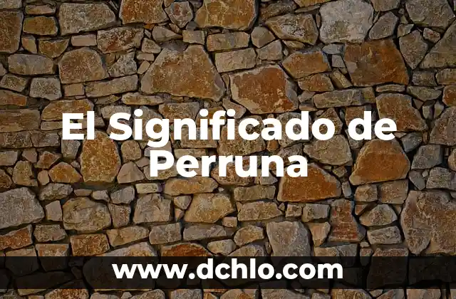 El Significado de Chichiltik en Nahuatl 5 El Significado de Perruna