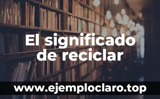 El significado de relato fantástico 6 El significado de reciclar