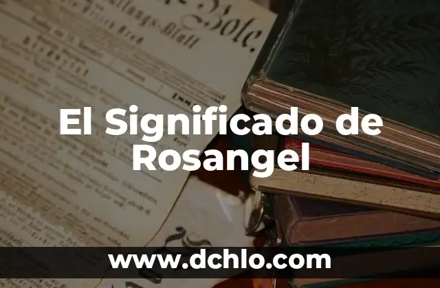 El significado en inglés de 'unsightly' y su uso en el lenguaje 8 El Significado de Rosangel