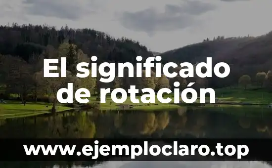 El significado de rotación
