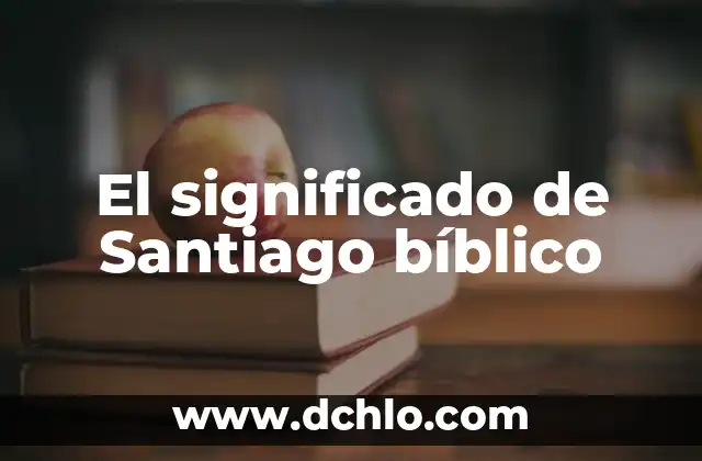 La Espada en Santiago de Compostela: Un Símbolo de Fe y Valiente Historia 5 El significado de Santiago bíblico