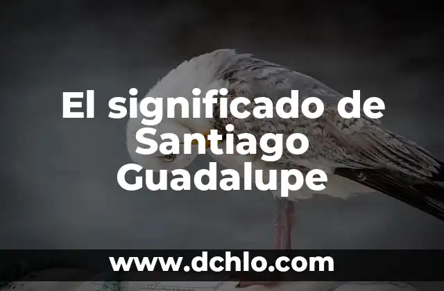 La Espada en Santiago de Compostela: Un Símbolo de Fe y Valiente Historia 7 El significado de Santiago Guadalupe