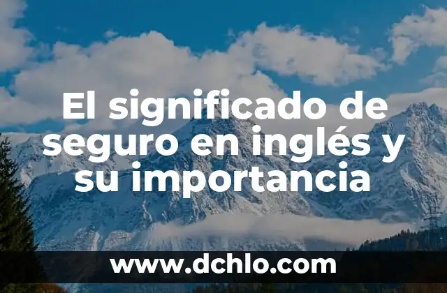 Cómo Crear un Correo Electrónico Hotmail GRATIS y Seguro 4 El significado de seguro en inglés y su importancia