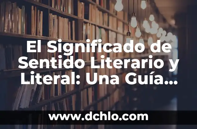 El significado de ser padrino de confirmación: Guía completa 8 El Significado de Sentido Literario y Literal: Una Guía Completa