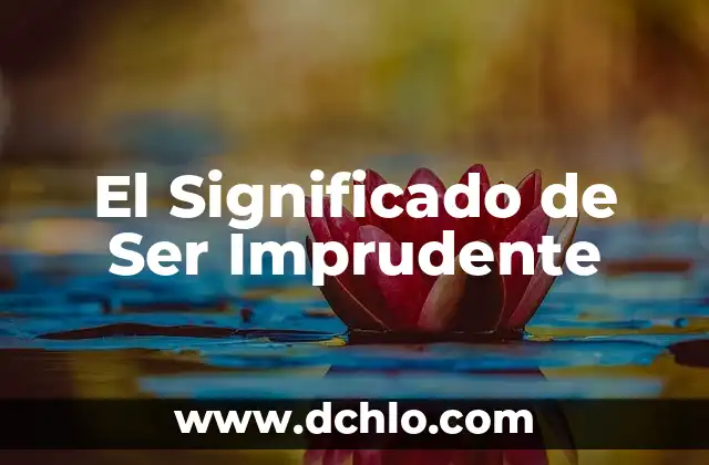 El significado de ser bandida 5 El Significado de Ser Imprudente