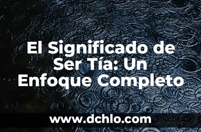 Significado Logo de la Horda 5 El Significado de Ser Tía: Un Enfoque Completo