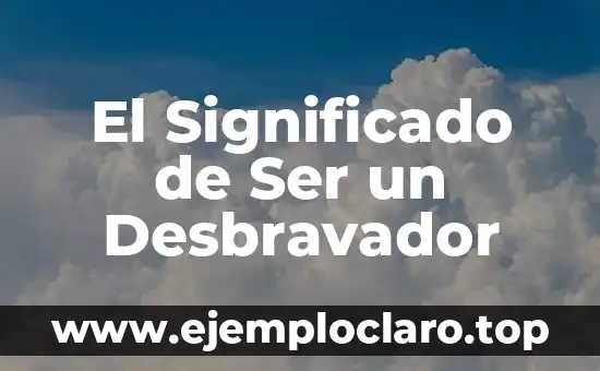 El Significado de Ser un Desbravador