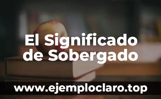 El Significado de Sobergado