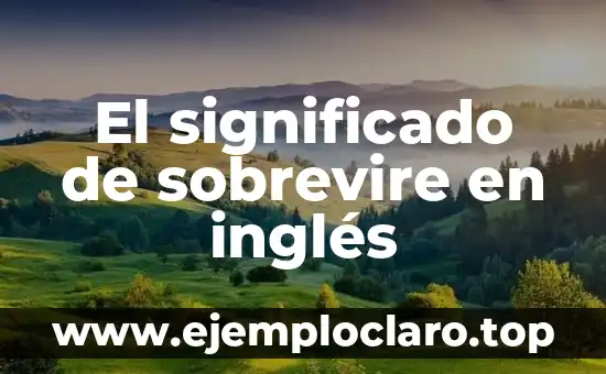 Evolución del Significado de Psicología 6 El significado de sobrevire en inglés