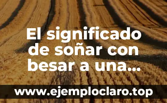 El significado de soñar con besar a una amiga