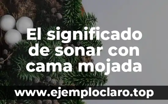 El significado de sonar con cama mojada