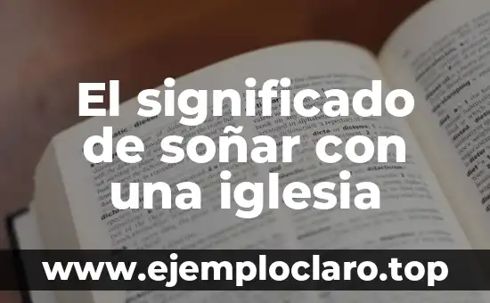 El significado de soñar con una iglesia