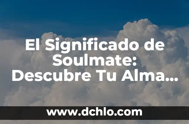Significado de Soñar Buscando Tu Ataud 4 El Significado de Soulmate: Descubre Tu Alma Gemela