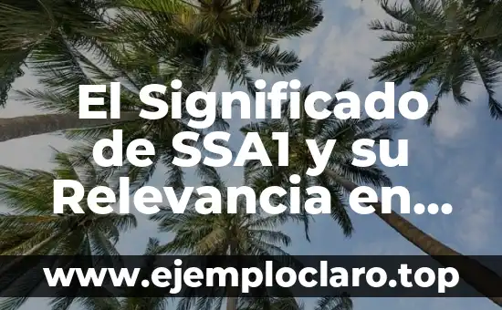 El Significado de SSA1 y su Relevancia en la Biología Molecular