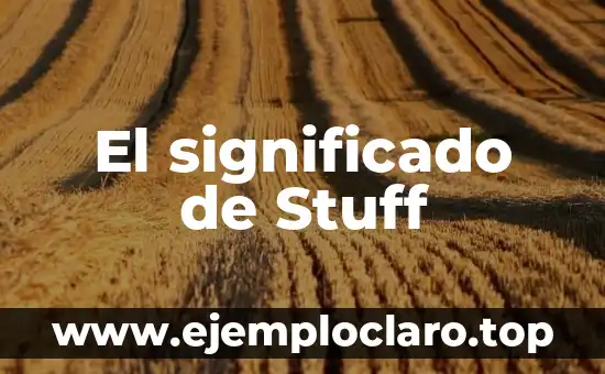 El significado de Stuff