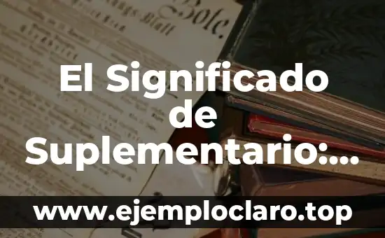 Infografías de Símbolos y Significados: Una Guía Visual 4 El Significado de Suplementario: Una Guía Completa