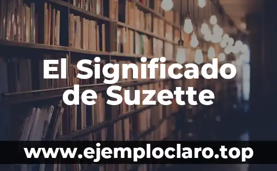 El Significado de Suzette