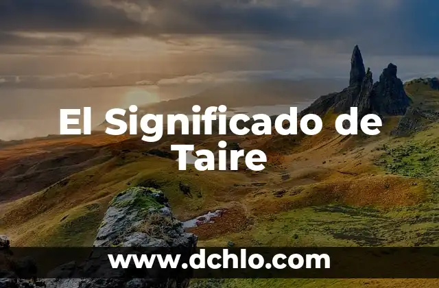 Significado de Tailandia: Un Viaje al Corazón de Sudeste Asiático 5 El Significado de Taire
