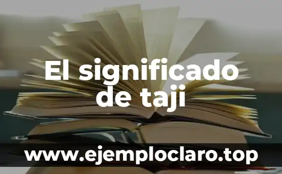 El significado de taji