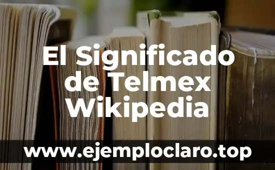 El Significado de Telmex Wikipedia