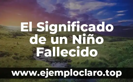 Nombre de Niño Significado Melodía 5 El Significado de un Niño Fallecido