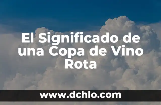 El significado del vino en griego 3 El Significado de una Copa de Vino Rota