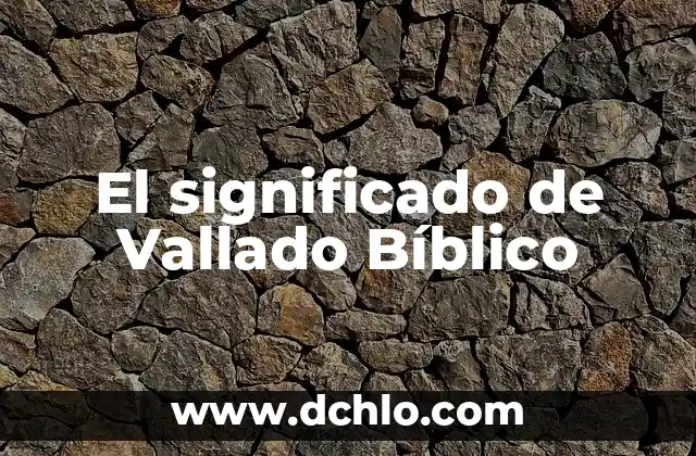 El Significado de la Flor de Loto Abierta 8 El significado de Vallado Bíblico
