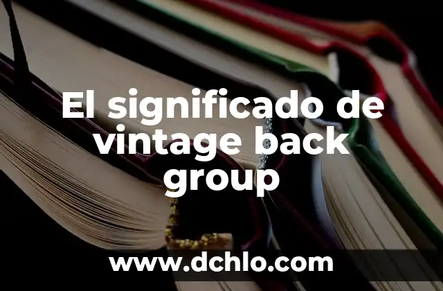 Hakuna Group Music: La Madre de Hakuna Matata, la Filosofía de la Vida Sin Problemas 5 El significado de vintage back group