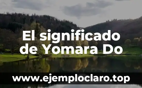 El significado de Yomara Do