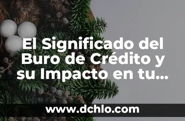 Significado de Soñar Buscando Tu Ataud 6 El Significado del Buro de Crédito y su Impacto en tu Historial Crediticio
