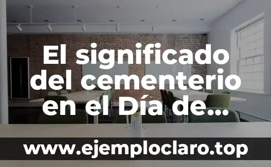 El Significado de la Música en el Día de Muertos: Una Celebración de la Vida 7 El significado del cementerio en el Día de Muertos: Un lugar de conmemoración y celebración