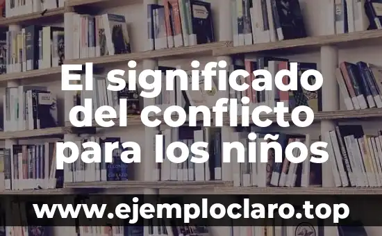 Buscar el significado de Toluca: Un viaje por su historia y cultura 7 El significado del conflicto para los niños