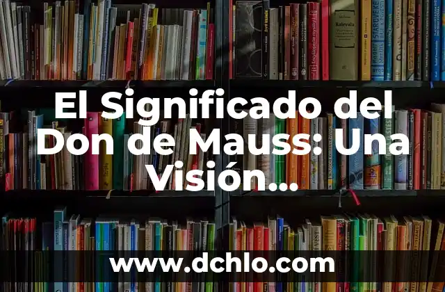 Significado del fantasma de Snapchat 6 El Significado del Don de Mauss: Una Visión Antropológica