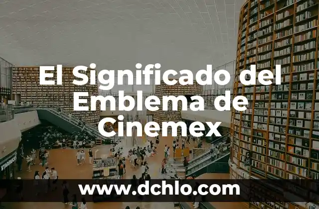 El Significado del Emblema de GeoGebra 6 El Significado del Emblema de Cinemex