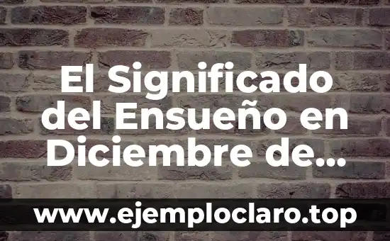El Significado del Ensueño en Diciembre de Amapola