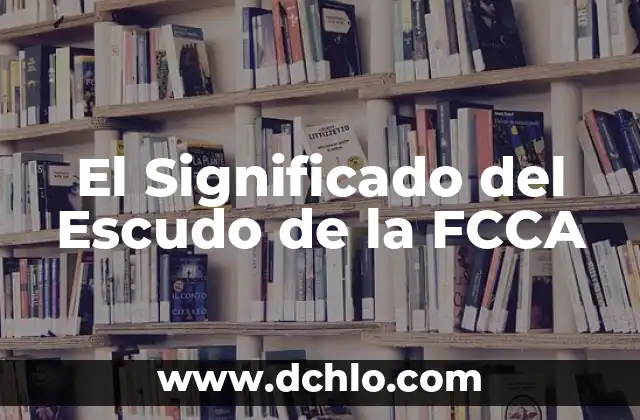 Escudo de México con significado 6 El Significado del Escudo de la FCCA