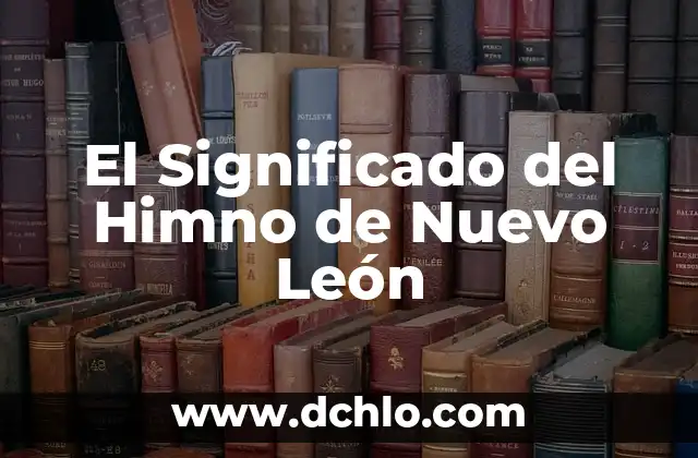 Planta Diente de León Significado 3 El Significado del Himno de Nuevo León