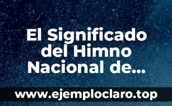 El Significado del Himno Nacional de Colombia