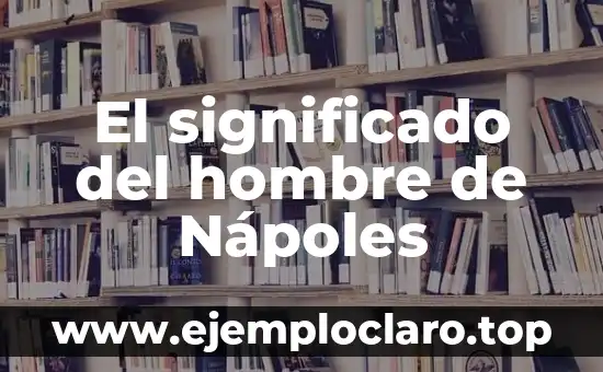 El significado del hombre de Nápoles