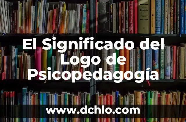 Significado del Logo de Puebla 7 El Significado del Logo de Psicopedagogía