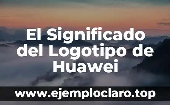 El Significado del Logotipo de Huawei
