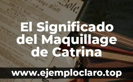 El Significado del Maquillage de Catrina