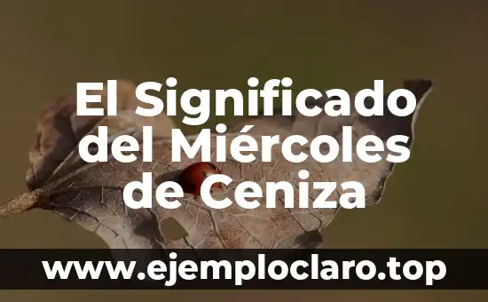 El Significado del Miércoles de Ceniza