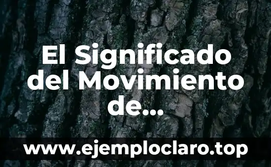 Significado del Movimiento de Independencias 6 El Significado del Movimiento de Independencia: Un Análisis Detallado
