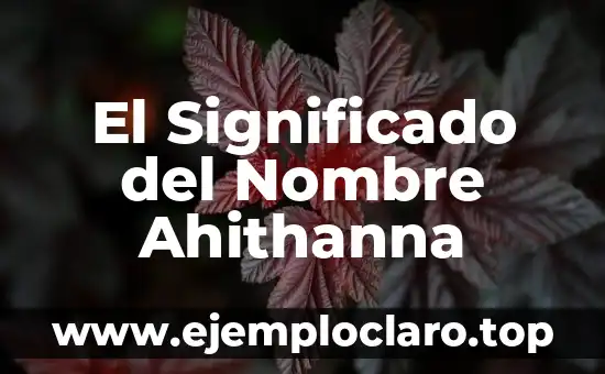 El Significado del Nombre Ahithanna