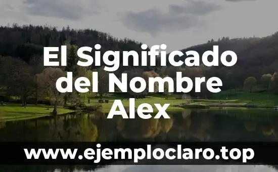 El Significado del Nombre Alex