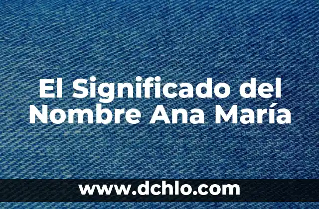 Buscar Significado de Nombre Susana 6 El Significado del Nombre Ana María